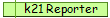 k21 Reporter